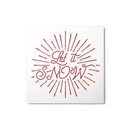 Let It Snow Metal Prints